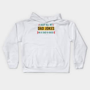 I Keep All My Dad Jokes In A Dad-a-base Kids Hoodie